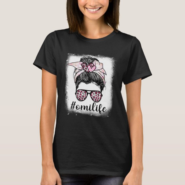 Mothers Day Omi Life Bleaches Messy Bun Leopard Pr T-Shirt (Vorderseite)