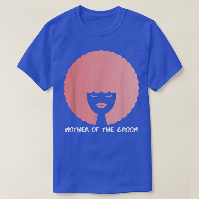 Mothers Day Pink AfroMother Of The Groom  T-Shirt (Design vorne)