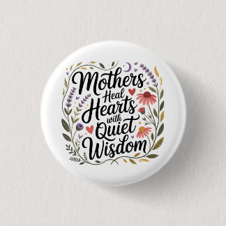 Mothers Heal Hearts With Quiet Wisdom Button