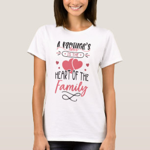 mother's love is heart of family mom gifts T-Shirt