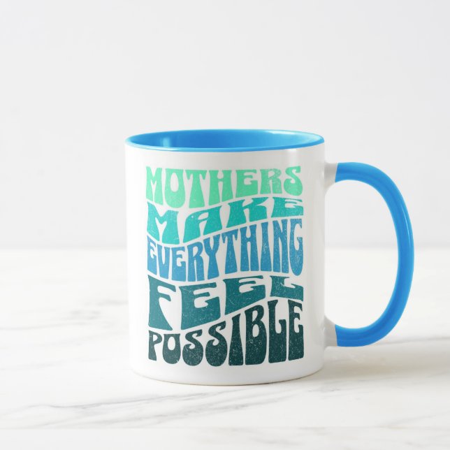 Mothers Make Everything Possible – Green Blue Mug Tasse (Rechts)