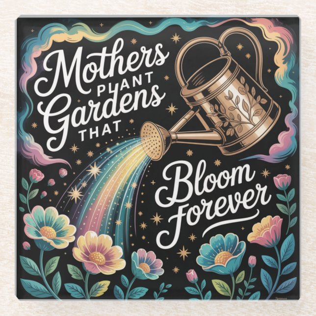 Mothers Plant Gardens That Bloom Forever Glasuntersetzer (Vorderseite)