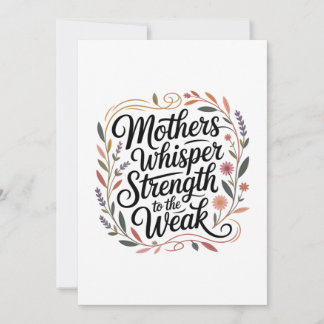 Mothers Whisper Strength To The Weak Einladung