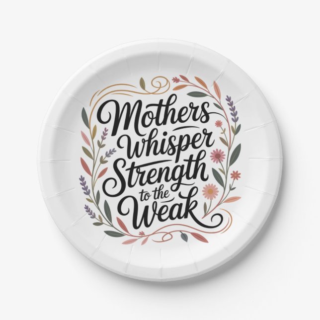 Mothers Whisper Strength To The Weak Pappteller (Vorderseite)