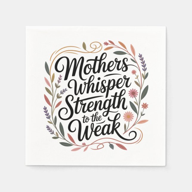 Mothers Whisper Strength To The Weak Serviette (Vorderseite)