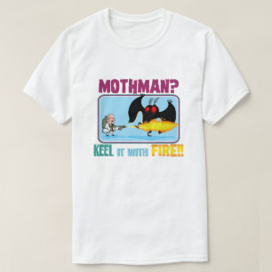 Mothman? "Kiel" es mit FEUER!! T-Shirt