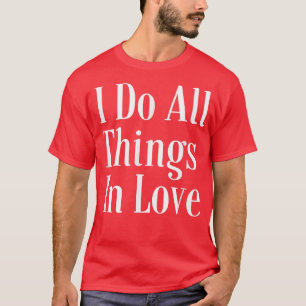 Motivation Affirmation Zitat Ich tue alles in Lo T-Shirt