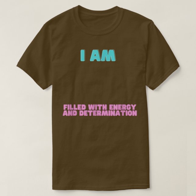 Motivation Affirmations Redewendungen Männer Fraue T-Shirt (Design vorne)