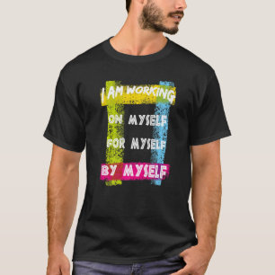 Motivation, an mir selbst zu arbeiten T-Shirt
