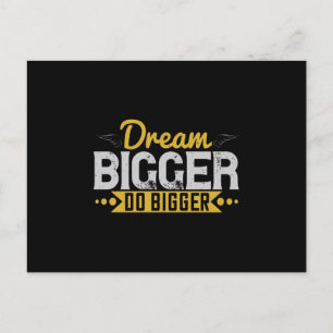 Motivation - Dream Bigger Do Bigger Postkarte