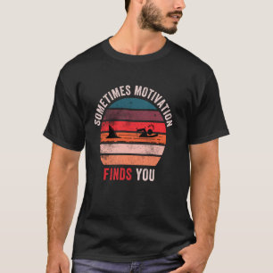Motivation für Hai Zitat, manchmal Motivation T-Shirt