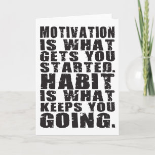 Motivation gegen Gewohnheit - Motivierend Worte Karte