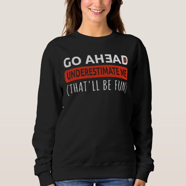 Motivation Gym Workout unterschätzen mich, dass Sweatshirt (Vorderseite)