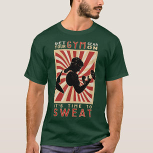 Motivation: Gymnastik geht an, Zeit zum Schwitzen T-Shirt