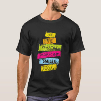 Motivation ist der Grund, warum heute jemand läche T-Shirt