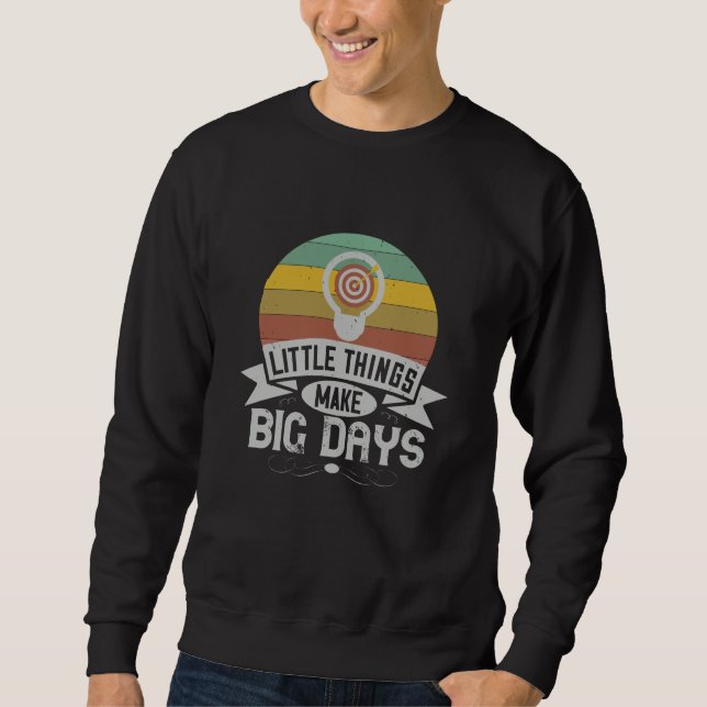 Motivation - Kleine Dinge machen große Tage Sweatshirt (Vorderseite)