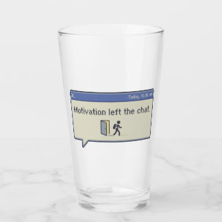Motivation left the chat -not feeling motivated- glas