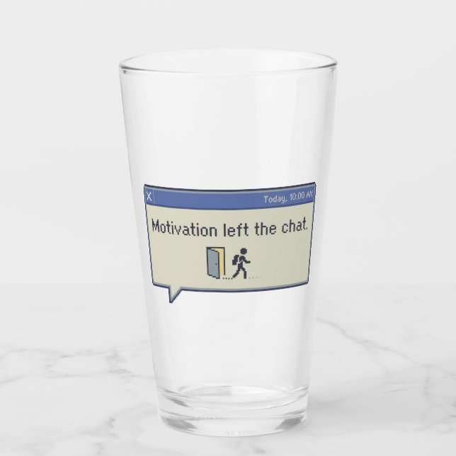 Motivation left the chat -not feeling motivated- glas (Vorderseite)