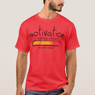 Motivation Loading Erfolg Bitte warten Grafik Coo T-Shirt