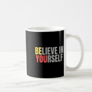 Motivation Positives Zitat glauben an Ihre Kaffeetasse