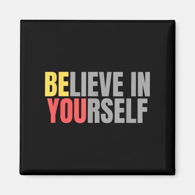 Motivation Positives Zitat glauben an Ihre Magnet (Vorne)