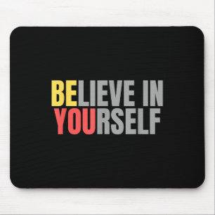 Motivation Positives Zitat glauben an Ihre Mousepad