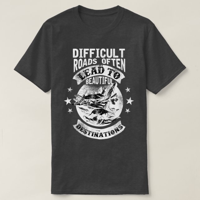 Motivation schwierige Straßen führen oft zu schöne T-Shirt (Design vorne)
