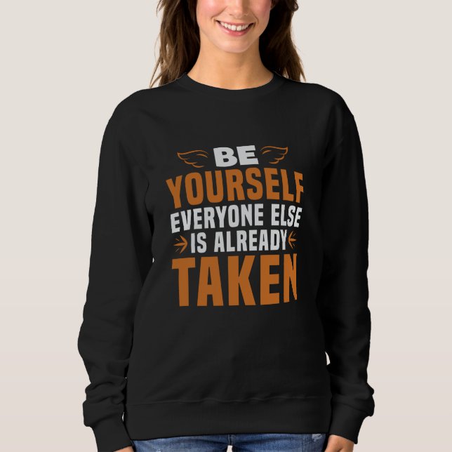 Motivation - Seien Sie selbst Sweatshirt (Vorderseite)