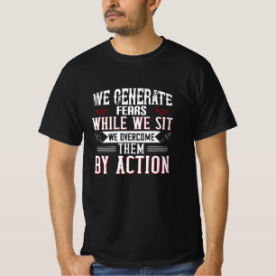 Motivation - Wir erzeugen Ängste durch Sitzen T-Shirt