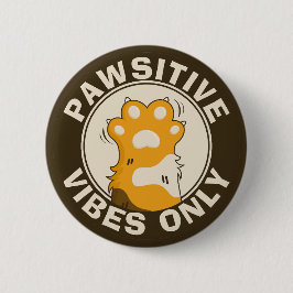 Motivational Cat Pawsitive vibes only Fun Paw Button