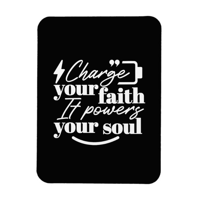Motivational Christian Quote – Charge Your Faith Magnet (Vertikal)