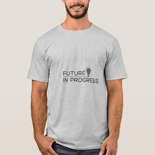 Motivational 'Future in Progress' T-Shirt Graphic (Vorderseite)