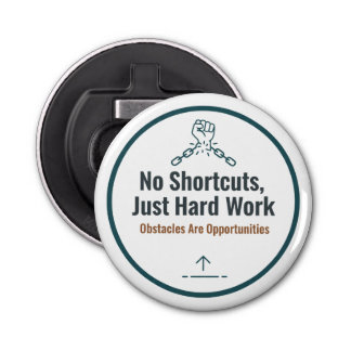 Motivational Hard Work Quote Design – No Shortcuts Flaschenöffner