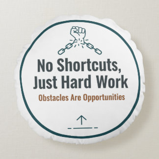 Motivational Hard Work Quote Design – No Shortcuts Rundes Kissen