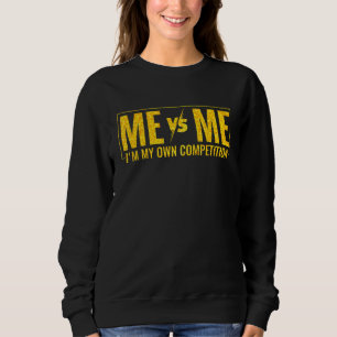 Motivational Ich gegen Mich Ich bin mein eigener W Sweatshirt