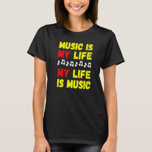 Motivational Musician Sayings Music Is My Life Mus T-Shirt