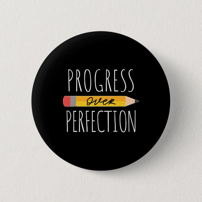 Motivational Progress Over Perfection Ck To School Button (Vorderseite)