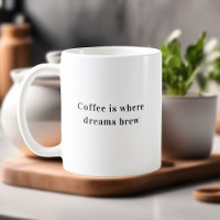 Motivational Quote Coffee Dreams Brew