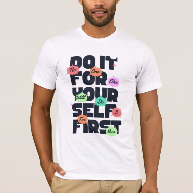 Motivational Quote Design for Positive Mindset  T-Shirt (Vorderseite)