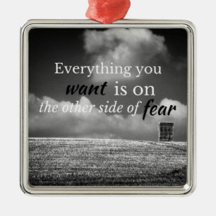 Motivational Quote: Everything you want is on... Ornament Aus Metall