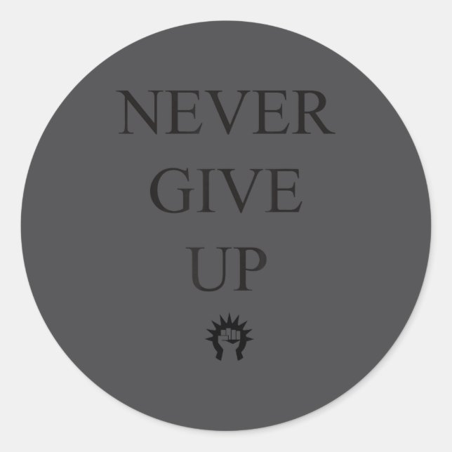 Motivational S- Never Give Up_1  Runder Aufkleber (Vorderseite)