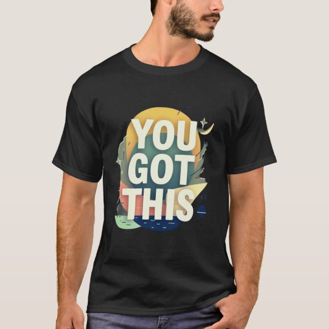 Motivational "You Got This" Typography T-Shirt (Vorderseite)