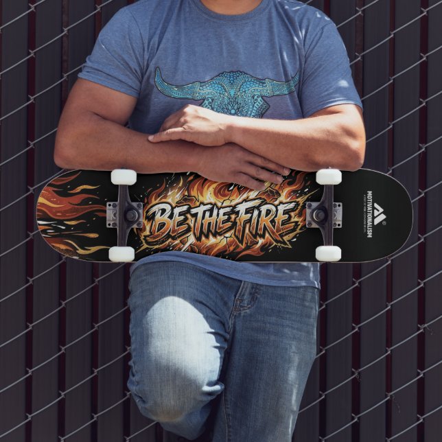 MOTIVATIONALISM© Be The Fire_ Skateboard (Außenbereich 3)