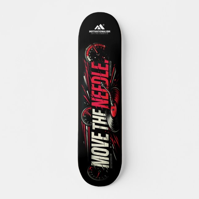 MOTIVATIONALISM© Move The Needle_  Skateboard (Vorne)