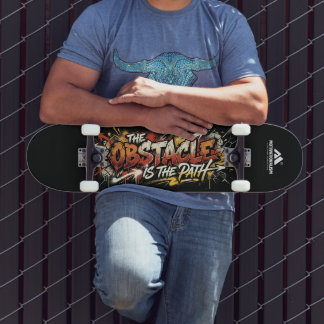 MOTIVATIONALISM© The Obstacle Is The Path_ Skateboard