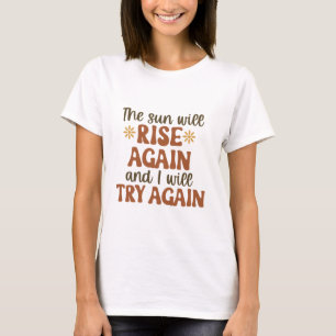 Motivations-T-Shirt 'Die Sonne wird wieder aufgehe T-Shirt