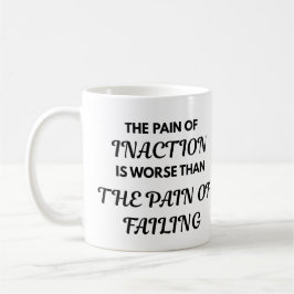 Motivations-Tasse - Der Schmerz der Untätigkeit... Kaffeetasse
