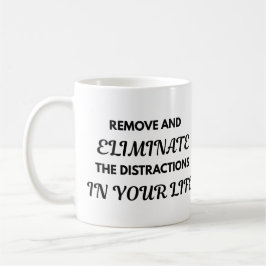 Motivations-Tasse mit Zitat - Entfernen und Elimin Kaffeetasse