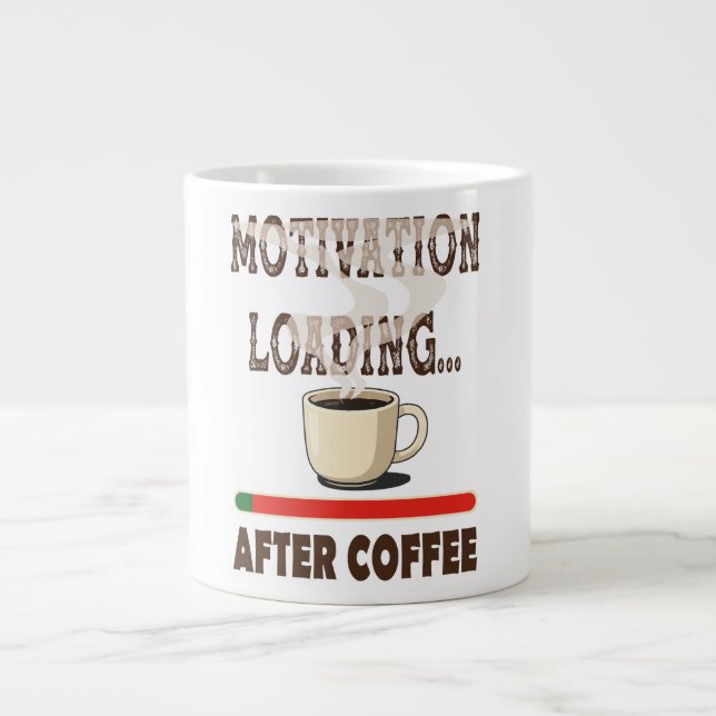Motivationsladung.. nach Kaffee Jumbo-Tasse (Vorderseite)