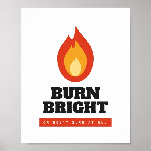 Motivationsplakat Brenne Hell Archiv Poster (Vorne)